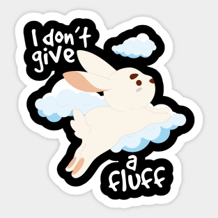 i don't give a fluff Sticker